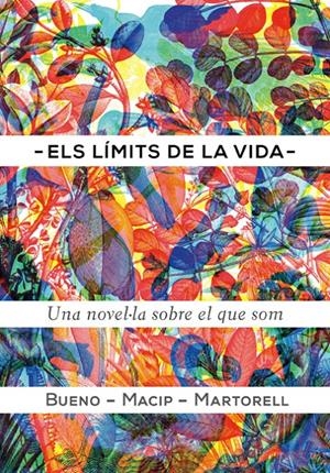 LÍMITS DE LA VIDA, ELS. UNA NOVEL·LA SOBRE EL QUE SOM | 9788424649616 | BUENO, DAVID MACIP, SALVADOR MARTORELL, EDUARD | Llibreria La Puça | Llibreria online d'Arsèguel - Comprar llibres en català online - Llibres Andorra i Pirineu