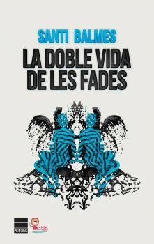 DOBLE VIDA DE LES FADES, LA | 9788416223152 | BALMES, SANTI | Llibreria La Puça | Llibreria online d'Arsèguel - Comprar llibres en català online - Llibres Andorra i Pirineu