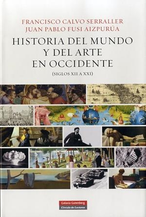 HISTORIA DEL MUNDO Y DEL ARTE EN OCCIDENTE ( SIGLOS XII A XXI) | 9788415863106 | CALVO SERRALLER, FRANCISCO FUSI AIZPURUA, JUAN | Llibreria La Puça | Llibreria online d'Arsèguel - Comprar llibres en català online - Llibres Andorra i Pirineu