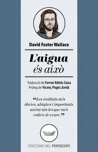 AIGUA ES AIXÓ, L' | 9788494173745 | FOSTER WALLACE, DAVID | Llibreria La Puça | Llibreria online d'Arsèguel - Comprar llibres en català online - Llibres Andorra i Pirineu