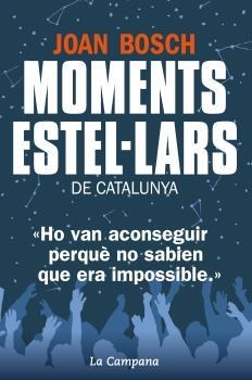 MOMENTS ESTELARS DE CATALUNYA | 9788494192852 | BOSCH, JOAN | Llibreria La Puça | Llibreria online d'Arsèguel - Comprar llibres en català online - Llibres Andorra i Pirineu