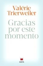 GRACIAS POR ESTE MOMENTO | 9788415893851 | TRIERWEILER, VALÉRIE | Llibreria La Puça | Llibreria online d'Arsèguel - Comprar llibres en català online - Llibres Andorra i Pirineu