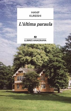 ÚLTIMA PARAULA | 9788433915160 | KUREISHI, HANIF | Llibreria La Puça | Llibreria online d'Arsèguel - Comprar llibres en català online - Llibres Andorra i Pirineu