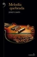 MELODÍA QUEBRADA | 9788415900573 | CAMPS MORALES, JOSEP | Llibreria La Puça | Llibreria online d'Arsèguel - Comprar llibres en català online - Llibres Andorra i Pirineu