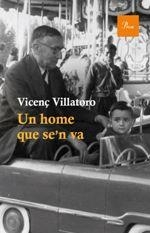 UN HOME QUE SE'N VA | 9788475885148 | VILLATORO, VICENÇ | Llibreria La Puça | Llibreria online d'Arsèguel - Comprar llibres en català online - Llibres Andorra i Pirineu