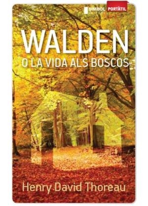 WALDEN O LA VIDA ALS BOSCOS | 9788415315018 | THOREAU, HENRY DAVID | Llibreria La Puça | Llibreria online d'Arsèguel - Comprar llibres en català online - Llibres Andorra i Pirineu