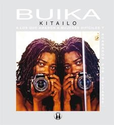 A LOS QUE AMARON A MUJERES DIFÍCILES Y ACABARON POR SOLTARSE | 9788441433069 | BUIKA, CONCHA (KITAILO) | Llibreria La Puça | Llibreria online d'Arsèguel - Comprar llibres en català online - Llibres Andorra i Pirineu