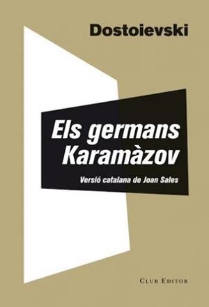 GERMANS KARAMÀZOV, ELS | 9788473291835 | DOSTOIEVSKI, FIÓDOR SALES, JOAN (TRADUCCIÓ) | Llibreria La Puça | Llibreria online d'Arsèguel - Comprar llibres en català online - Llibres Andorra i Pirineu