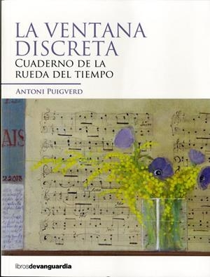 VENTANA DISCRETA, LA. CUADERNO DE LA RUEDA DEL TIEMPO | 9788496642829 | PUIGVERD, ANTONI | Llibreria La Puça | Llibreria online d'Arsèguel - Comprar llibres en català online - Llibres Andorra i Pirineu