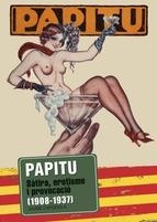 PAPITU. SÀTIRA, EROTISME I PROVOCACIÓ (1908-1937) | 9788415232711 | CAPDEVILA, JAUME (KAP) | Llibreria La Puça | Llibreria online d'Arsèguel - Comprar llibres en català online - Llibres Andorra i Pirineu