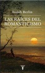 RAÍCES DEL ROMANTICISMO, LAS | 9788430617227 | BERLIN, ISAIAH | Llibreria La Puça | Llibreria online d'Arsèguel - Comprar llibres en català online - Llibres Andorra i Pirineu