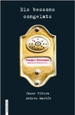 BESSONS CONGELATS, ELS | 9788416297061 | RIBERA, JAUME MARTÍN, ANDREU | Llibreria La Puça | Llibreria online d'Arsèguel - Comprar llibres en català online - Llibres Andorra i Pirineu