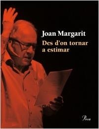 DES D'ON TORNAR A ESTIMAR | 9788475885414 | MARGARIT, JOAN | Llibreria La Puça | Llibreria online d'Arsèguel - Comprar llibres en català online - Llibres Andorra i Pirineu