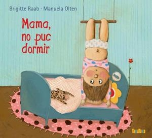 MAMA, NO PUC DORMIR | 9788416003211 | RAAB, BRIGITTE | Llibreria La Puça | Llibreria online d'Arsèguel - Comprar llibres en català online - Llibres Andorra i Pirineu