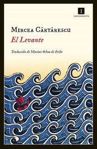 LEVANTE, EL | 9788415979388 | CARTARESCU, MIRCEA | Llibreria La Puça | Llibreria online d'Arsèguel - Comprar llibres en català online - Llibres Andorra i Pirineu