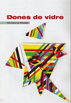 DONES DE VIDRE | 9788494127960 | MEDALLA, MONTSERRAT | Llibreria La Puça | Llibreria online d'Arsèguel - Comprar llibres en català online - Llibres Andorra i Pirineu