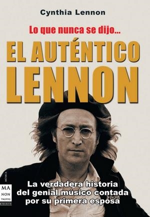 AUTENTICO LENNON,EL.LO QUE NUNCA SE DIJO... | 9788496924703 | LENNON,CYNTHIA | Llibreria La Puça | Llibreria online d'Arsèguel - Comprar llibres en català online - Llibres Andorra i Pirineu