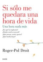 SI SÓLO ME QUEDARA UNA HORA DE VIDA | 9788449330919 | DROIT, ROGER-POL | Llibreria La Puça | Llibreria online d'Arsèguel - Comprar llibres en català online - Llibres Andorra i Pirineu