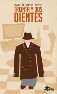 TREINTA Y DOS DIENTES | 9788415992066 | LÓPEZ LÓPEZ, XABIER | Llibreria La Puça | Llibreria online d'Arsèguel - Comprar llibres en català online - Llibres Andorra i Pirineu