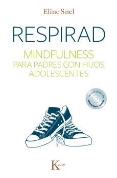 RESPIRAD. MINDFULNESS PARA PADRES CON HIJOS ADOLESCENTES | 9788499884431 | SNEL, ELINE | Llibreria La Puça | Llibreria online d'Arsèguel - Comprar llibres en català online - Llibres Andorra i Pirineu