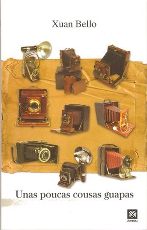 UNAS POUCAS COUSAS GUAPAS | 9788496413566 | BELLO, XUAN | Llibreria La Puça | Llibreria online d'Arsèguel - Comprar llibres en català online - Llibres Andorra i Pirineu