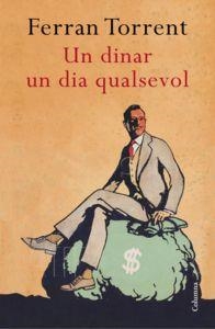 UN DINAR UN DÍA QUALSEVOL | 9788466419383 | TORRENT, FERRAN | Llibreria La Puça | Llibreria online d'Arsèguel - Comprar llibres en català online - Llibres Andorra i Pirineu