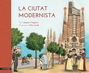 CIUTAT MODERNISTA, LA | 9788416033515 | NOGUERO, JOAQUIM | Llibreria La Puça | Llibreria online d'Arsèguel - Comprar llibres en català online - Llibres Andorra i Pirineu