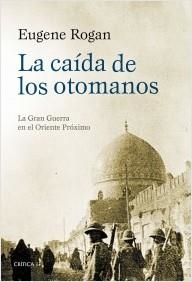 CAÍDA DE LOS OTOMANOS, LA | 9788498928112 | ROGAN, EUGENE | Llibreria La Puça | Llibreria online d'Arsèguel - Comprar llibres en català online - Llibres Andorra i Pirineu