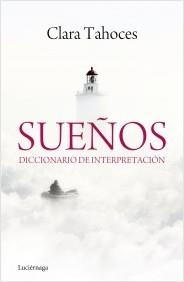 SUEÑOS. DICCIONARIO DE INTERPRETACIÓN | 9788415864431 | TAHOCES, CLARA | Llibreria La Puça | Llibreria online d'Arsèguel - Comprar llibres en català online - Llibres Andorra i Pirineu