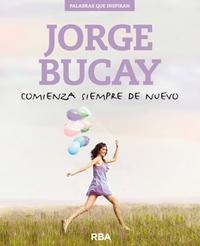 COMIENZA SIEMPRE DE NUEVO | 9788490564752 | BUCAY, JORGE | Llibreria La Puça | Llibreria online d'Arsèguel - Comprar llibres en català online - Llibres Andorra i Pirineu