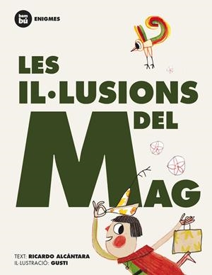 IL·LUSIONS DEL MAG, LES | 9788483431245 | ALCÁNTARA, RICARDO | Llibreria La Puça | Llibreria online d'Arsèguel - Comprar llibres en català online - Llibres Andorra i Pirineu