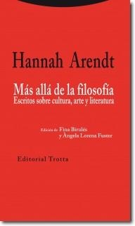 MÁS ALLÁ DE LA FILOSOFÍA. ESCRITOS SOBRE CULTURA, ARTE Y LITERATURA | 9788498795318 | ARENDT, HANNAH | Llibreria La Puça | Llibreria online d'Arsèguel - Comprar llibres en català online - Llibres Andorra i Pirineu