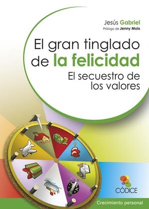 GRAN TINGLADO DE LA FELICIDAD, EL. EL SECUESTRO DE LOS VALORES | 9788494118753 | GABRIEL, JESÚS | Llibreria La Puça | Llibreria online d'Arsèguel - Comprar llibres en català online - Llibres Andorra i Pirineu