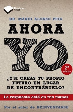 AHORA YO.Y SI CREAS TU PROPIO FUTURO EN LUGAR DE ENCONTRARTELO? | 9788415115786 | ALONSO PUIG,MARIO | Llibreria La Puça | Llibreria online d'Arsèguel - Comprar llibres en català online - Llibres Andorra i Pirineu