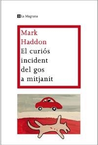CURIOS INCIDENT DEL GOS A MITJANIT,EL | 9788482649672 | HADDON , MARK | Llibreria La Puça | Llibreria online d'Arsèguel - Comprar llibres en català online - Llibres Andorra i Pirineu