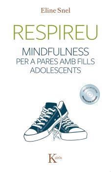 RESPIREU. MINDFULNESS PER A PARES AMB FILLS ADOLESCENTS | 9788499884493 | SNEL, ELINE | Llibreria La Puça | Llibreria online d'Arsèguel - Comprar llibres en català online - Llibres Andorra i Pirineu