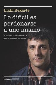LO DIFÍCIL ES PERDONARSE A UNO MISMO | 9788499424101 | REKARTE, IÑAKI | Llibreria La Puça | Llibreria online d'Arsèguel - Comprar llibres en català online - Llibres Andorra i Pirineu