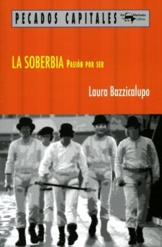 SOBERBIA, LA. PASIÓN POR SER | 9788477741572 | BAZZICALUPO, LAURA | Llibreria La Puça | Llibreria online d'Arsèguel - Comprar llibres en català online - Llibres Andorra i Pirineu