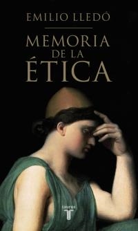 MEMORIA DE LA ÉTICA. | 9788430617326 | LLEDÓ, EMILIO | Llibreria La Puça | Llibreria online d'Arsèguel - Comprar llibres en català online - Llibres Andorra i Pirineu