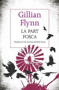 PART FOSCA, LA | 9788482647241 | FLYNN, GILLIAN | Llibreria La Puça | Llibreria online d'Arsèguel - Comprar llibres en català online - Llibres Andorra i Pirineu