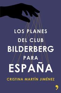 PLANES DEL CLUB BILDERBERG PARA ESPAÑA, LOS | 9788499984964 | MARTIN JIMENEZ, CRISTINA | Llibreria La Puça | Llibreria online d'Arsèguel - Comprar llibres en català online - Llibres Andorra i Pirineu