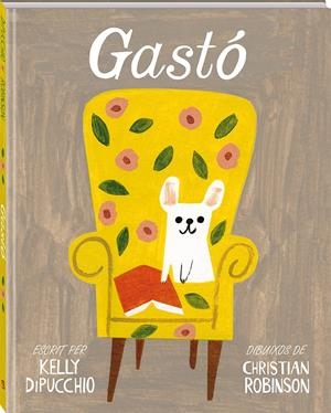 GASTÓ | 9788494267178 | DIPUCCHIO, KELLY | Llibreria La Puça | Llibreria online d'Arsèguel - Comprar llibres en català online - Llibres Andorra i Pirineu