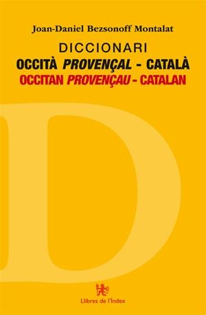 DICCIONARI OCCITÀ PROVENÇAL-CATALÀ- OCCITAN PROVENÇAU-CATALAN | 9788494414404 | BEZSONOFF, JOAN-DANIEL | Llibreria La Puça | Llibreria online d'Arsèguel - Comprar llibres en català online - Llibres Andorra i Pirineu