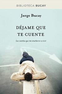 DEJAME QUE TE CUENTE | 9788492981878 | BUCAY,JORGE | Llibreria La Puça | Llibreria online d'Arsèguel - Comprar llibres en català online - Llibres Andorra i Pirineu