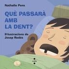 QUÈ PASSARÀ AMB LA DENT? | 9788466139472 | PONS, NATHALIE | Llibreria La Puça | Llibreria online d'Arsèguel - Comprar llibres en català online - Llibres Andorra i Pirineu
