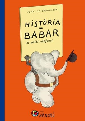HISTORIA DE BABAR, EL PETIT ELEFANT | 9788499756318 | DE BRUNHOFF, JEAN | Llibreria La Puça | Llibreria online d'Arsèguel - Comprar llibres en català online - Llibres Andorra i Pirineu