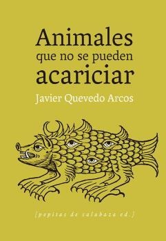 ANIMALES QUE NO SE PUEDEN ACARICIAR | 9788415862161 | QUEVEDO ARCOS, JAVIER | Llibreria La Puça | Llibreria online d'Arsèguel - Comprar llibres en català online - Llibres Andorra i Pirineu