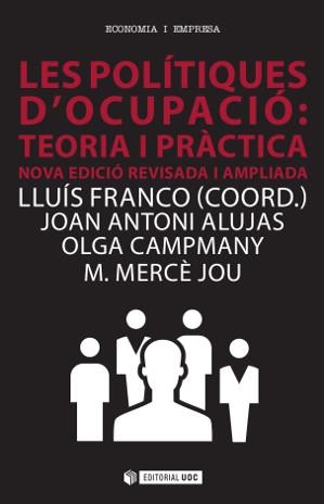POLÍTIQUES D'OCUPACIÓ: TEORIA I PRÀCTICA, LES | 9788490646137 | FRANCO, LLUIS (COORD.) | Llibreria La Puça | Llibreria online d'Arsèguel - Comprar llibres en català online - Llibres Andorra i Pirineu
