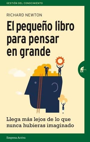 PEQUEÑO LIBRO PARA PENSAR EN GRANDE, EL | 9788492921270 | NEWTON, RICHARD | Llibreria La Puça | Llibreria online d'Arsèguel - Comprar llibres en català online - Llibres Andorra i Pirineu