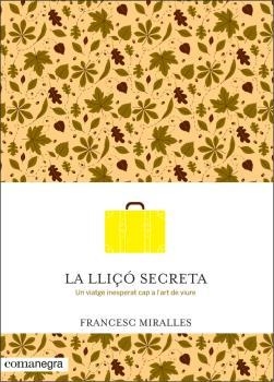 LLIÇÓ SECRETA, LA | 9788416033720 | MIRALLES, FRANCESC | Llibreria La Puça | Llibreria online d'Arsèguel - Comprar llibres en català online - Llibres Andorra i Pirineu